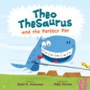 Image for Theo TheSaurus and the perfect pet