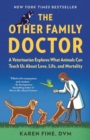 Image for The Other Family Doctor : A Veterinarian Explores What Animals Can Teach Us About Love, Life, and Mortality