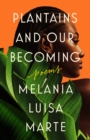 Image for Plantains and Our Becoming