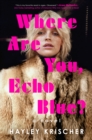 Image for Where Are You, Echo Blue?