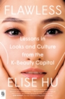 Image for Flawless  : lessons in looks and culture from the K-beauty capital