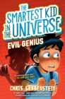 Image for Evil Genius: The Smartest Kid in the Universe, Book 3