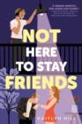 Image for Not here to stay friends