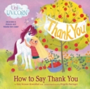 Image for Uni the Unicorn: How to Say Thank You