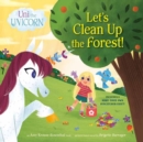 Image for Uni the Unicorn: Let&#39;s Clean Up the Forest!