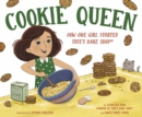 Image for Cookie queen  : how one girl started Tate&#39;s Bake Shop