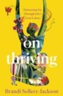 Image for On Thriving : Harnessing Joy Through Life&#39;s Great Labors