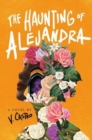 Image for The Haunting of Alejandra : A Novel