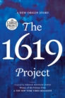 Image for The 1619 Project : A New Origin Story
