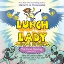 Image for Lunch Lady  : the first helping : Unabridged