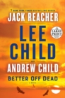 Image for Better Off Dead : A Jack Reacher Novel     