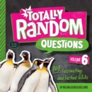 Image for Totally Random Questions Volume 6