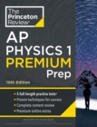 Image for Princeton Review AP Physics 1 Premium Prep, 2024 : 5 Practice Tests + Complete Content Review + Strategies &amp; Techniques
