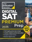 Image for Princeton Review Digital SAT Premium Prep, 2025 : 5 Full-Length Practice Tests (2 in Book + 3 Adaptive Tests Online) + Online Flashcards + Review &amp; Tools