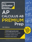 Image for Princeton Review AP Calculus AB Premium Prep : 8 Practice Tests + Complete Content Review + Strategies &amp; Techniques