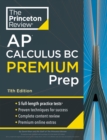Image for Princeton Review AP Calculus BC Premium Prep : 5 Practice Tests + Complete Content Review + Strategies &amp; Techniques