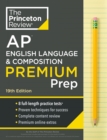 Image for Princeton Review AP English Language &amp; Composition Premium Prep : 8 Practice Tests + Digital Practice Online + Content Review