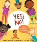 Image for Yes! no!  : a first conversation about consent