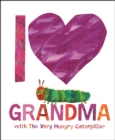Image for I Love Grandma with The Very Hungry Caterpillar