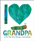 Image for I Love Grandpa with The Very Hungry Caterpillar