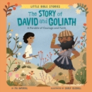 Image for The Story of David and Goliath : A Parable of Courage and Faith