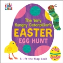 Image for The very hungry caterpillar&#39;s Easter egg hunt  : a lift-the-flap book