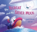 Image for The Tugboat and the Silver Moon