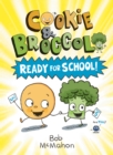 Image for Cookie &amp; Broccoli: Ready for School!