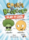 Image for Cookie &amp; Broccoli: Play It Cool
