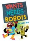 Image for Wants vs. needs vs. robots