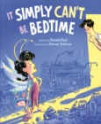 Image for It Simply Can&#39;t Be Bedtime