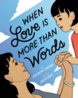 Image for When Love Is More Than Words