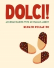 Image for Dolci! : American Baking with an Italian Accent: A Cookbook