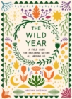Image for The wild year  : a field guide for exploring nature all around us