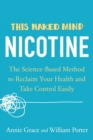 Image for This Naked Mind: Nicotine: The Science-Based Method to Reclaim Your Health and Take Control Easily
