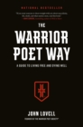 Image for The Warrior Poet Way : A Guide to Living Free and Dying Well
