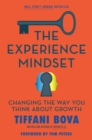 Image for The experience mindset  : changing the way you think about growth