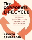 Image for The Corporate Lifecycle : Business, Investment, and Management Implications