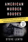Image for American murder houses  : a coast-to-coast tour of the most notorious houses of homicide