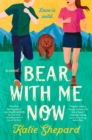 Image for Bear with Me Now