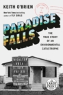 Image for Paradise falls  : the true story of an environmental catastrophe