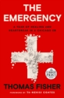 Image for The emergency  : a year of healing and heartbreak in a Chicago ER