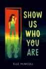 Image for Show Us Who You Are