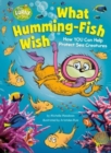 Image for What Humming-Fish Wish : How YOU Can Help Protect Sea Creatures
