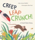 Image for Creep, Leap, Crunch! A Food Chain Story