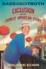 Image for Exclusion and the Chinese American Story