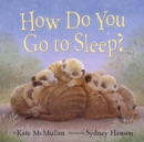 Image for How Do You Go to Sleep?