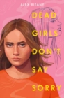 Image for Dead Girls Don&#39;t Say Sorry