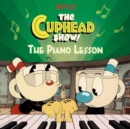 Image for The Piano Lesson (The Cuphead Show!)