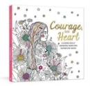 Image for Courage, Dear Heart : A Coloring Book of Empowering Words from Inspirational Women